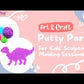 Putty Party -For Kids' Sculpting & Molding Sessions